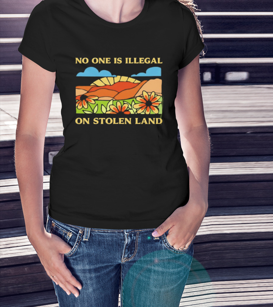 No One Is Illegal On Stolen Land Floral Mountain Landscape T-Shirt