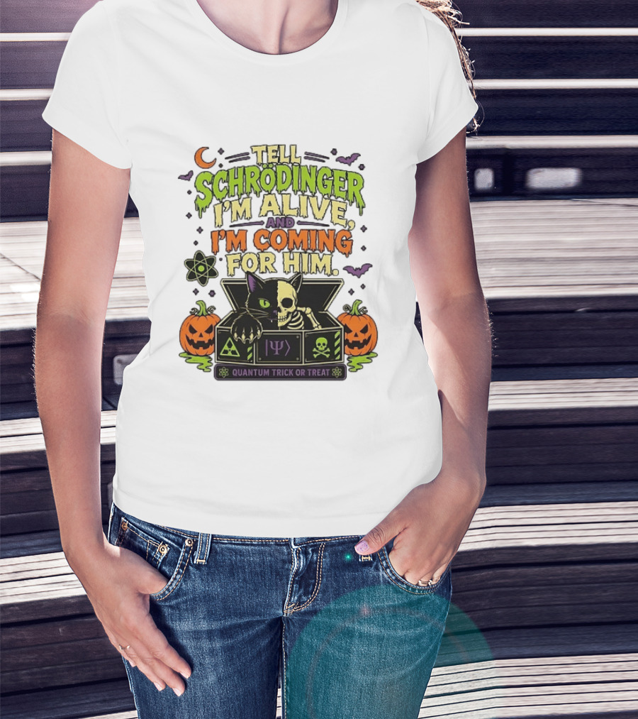 Tell Schrödinger I'm Alive And I'm Coming For Him Quantum Trick Or Treat Halloween Cat In Box With Pumpkins T-Shirt