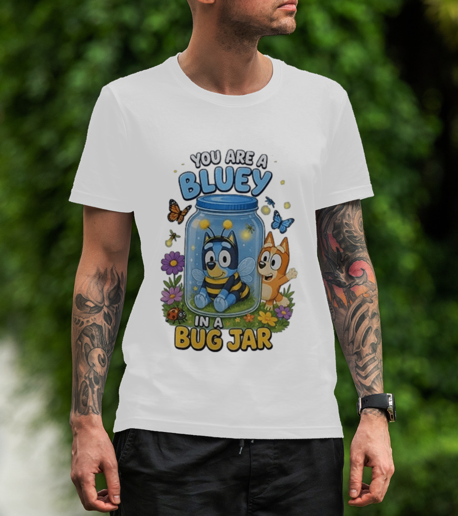 You Are A Bluey In A Bug Jar Butterfly Ladybug Flowers T-Shirt