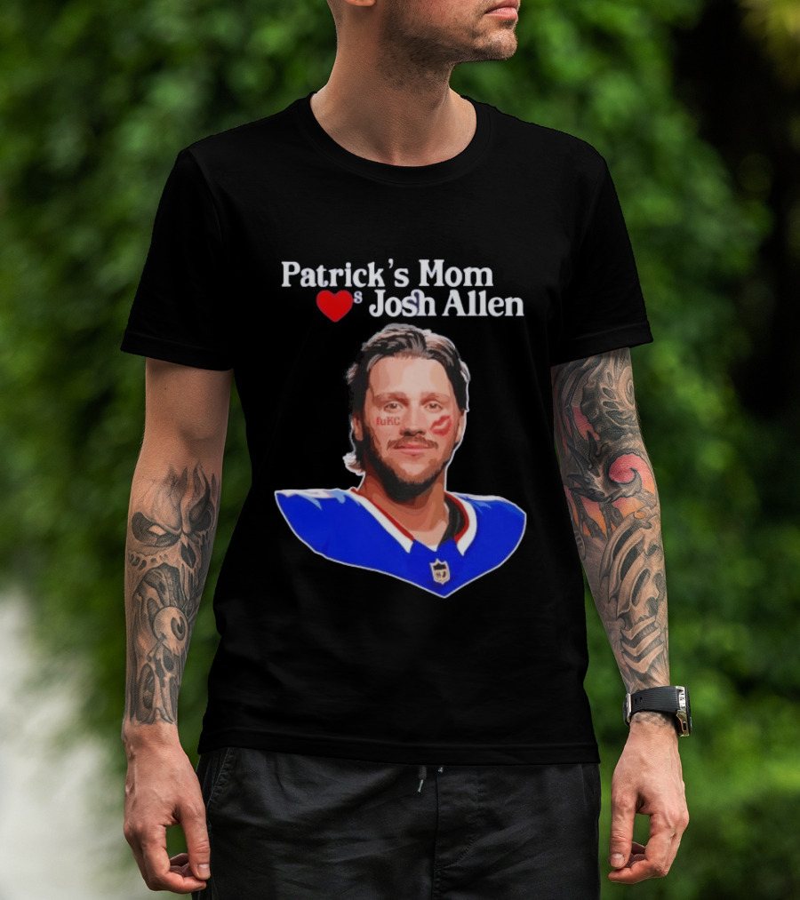 Patrick's Mom Loves Josh Allen FuKC Sports Rivalry T-Shirt