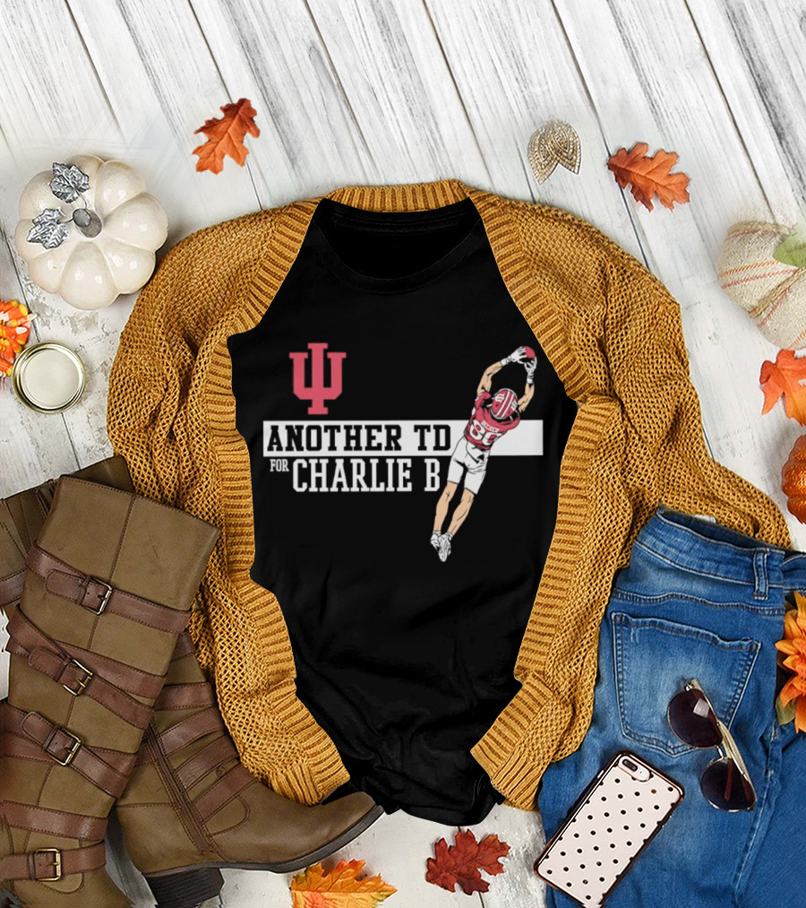 Indiana Hoosiers Another TD For Charlie B 80 T-Shirt