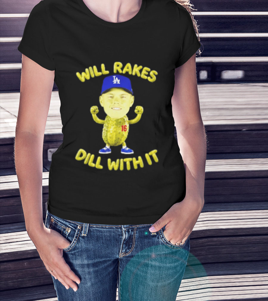 Will Smith Dodgers Will Rakes Dill With It LA Blue Cap T-Shirt