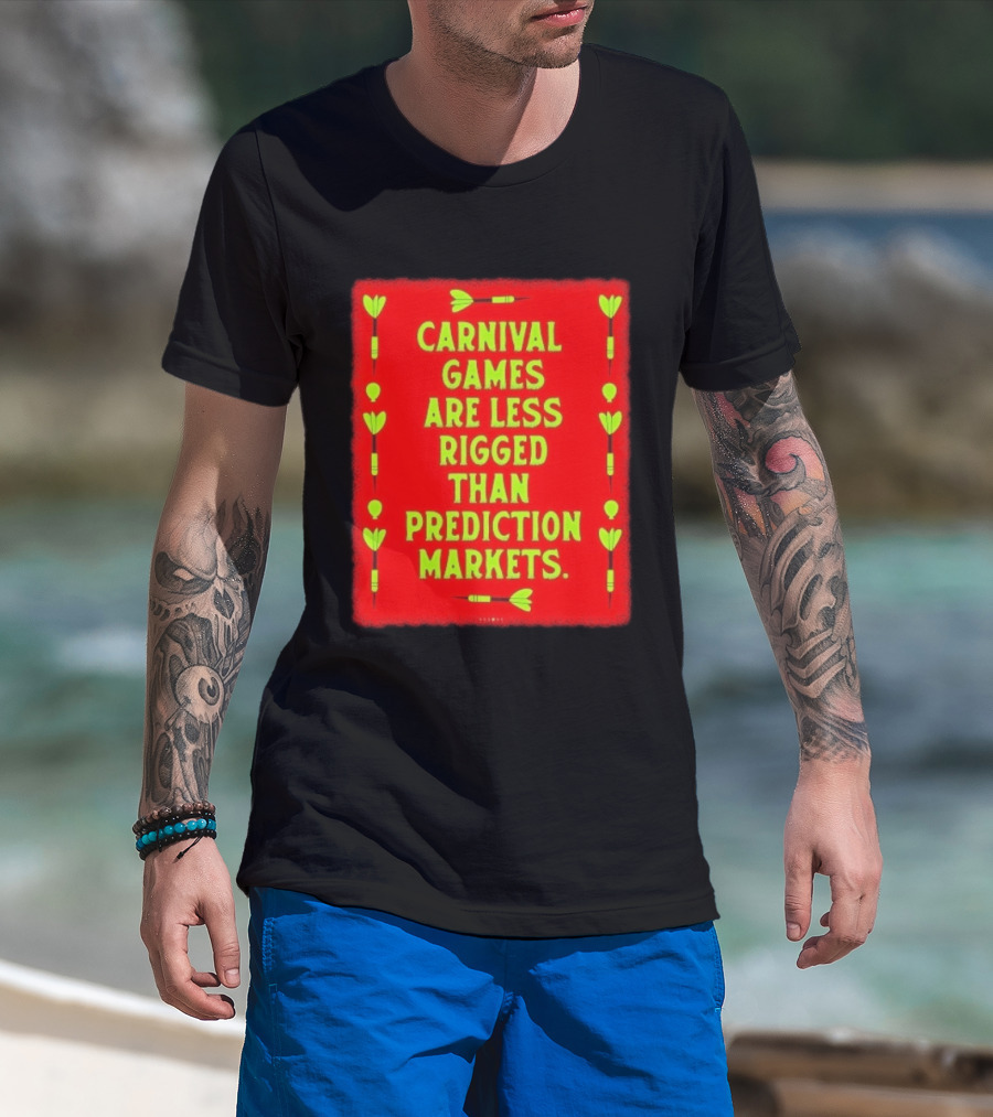 Carnival Games Are Less Rigged Than Prediction Markets Red And Green Dart T-Shirt