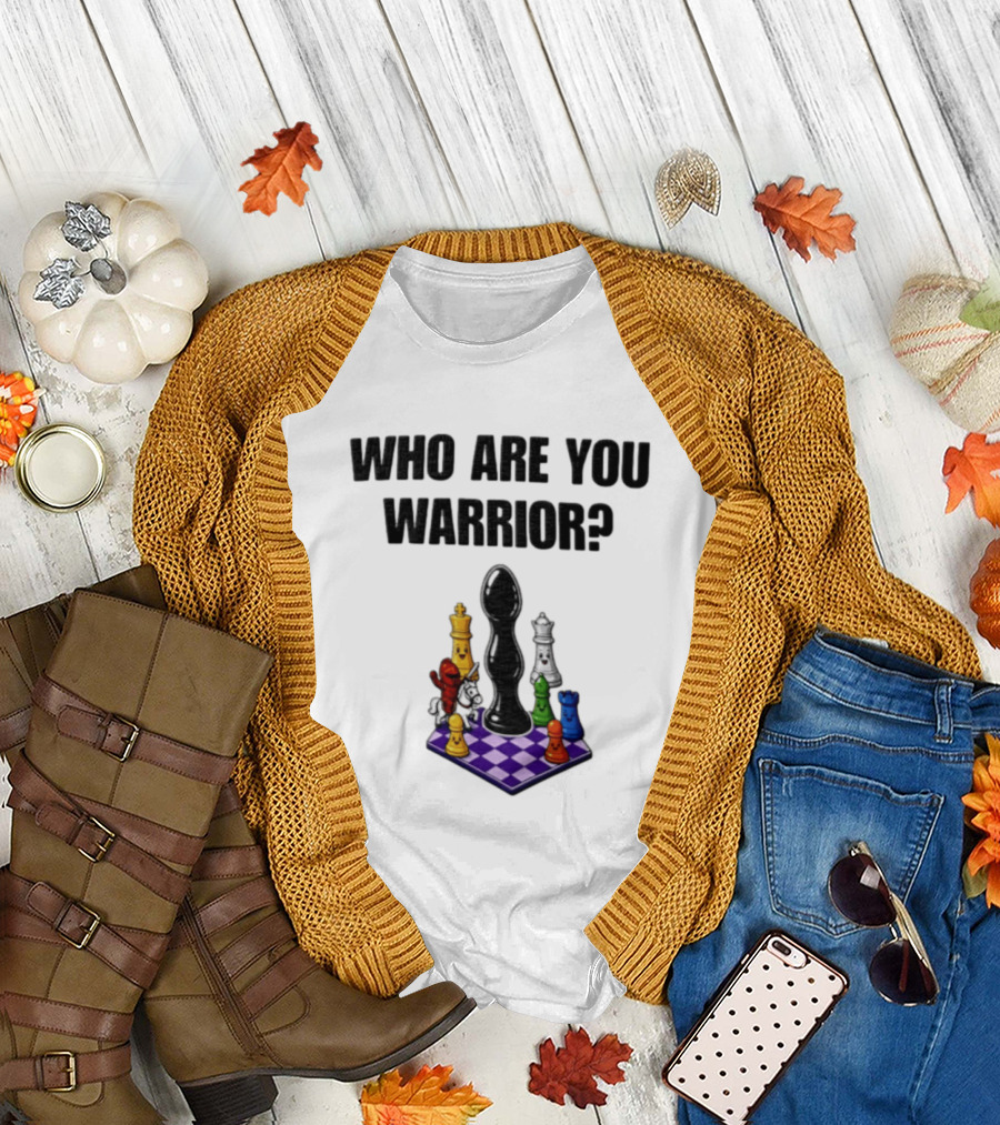 Who Are You Warrior Chess Piece Set Unique Anal Plug T-Shirt