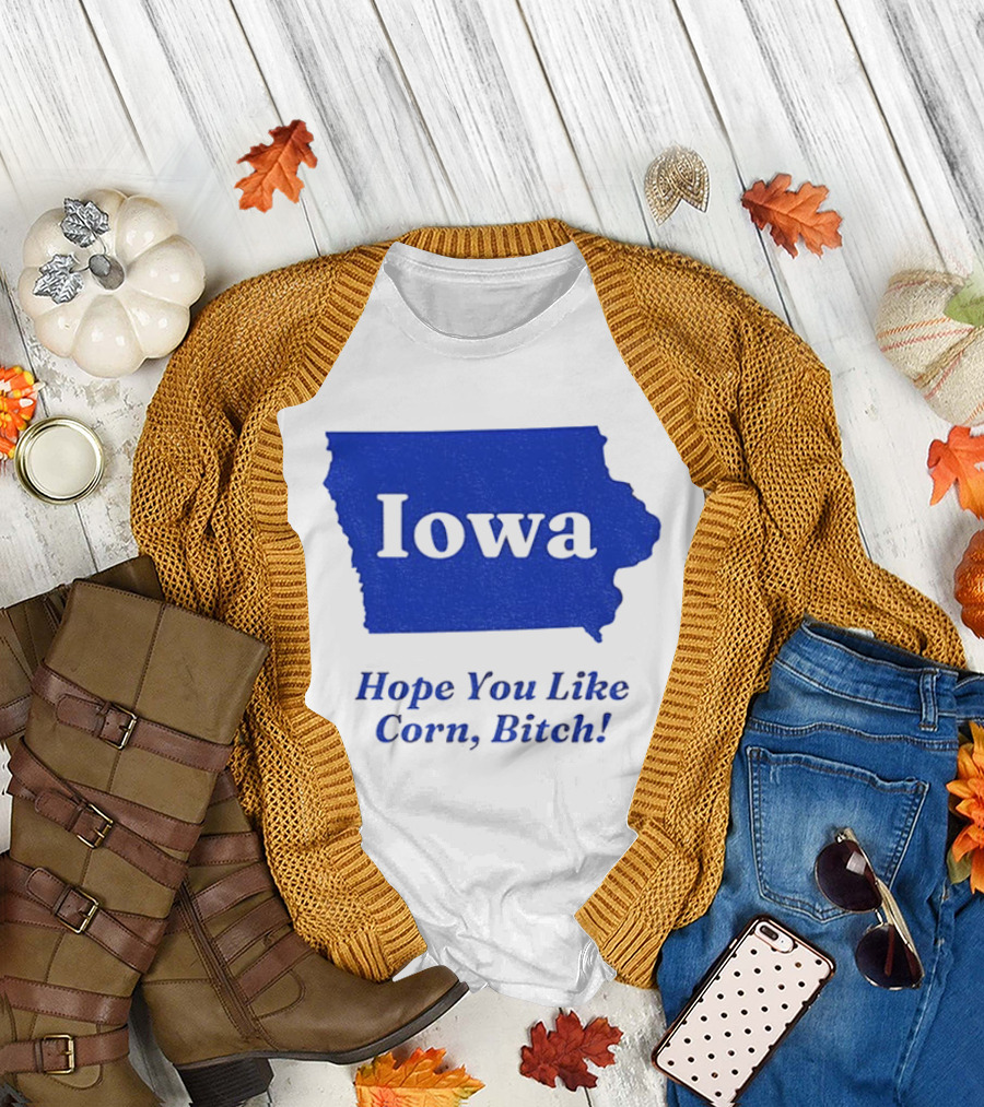 Iowa Map Hope You Like Corn Bitch T-Shirt
