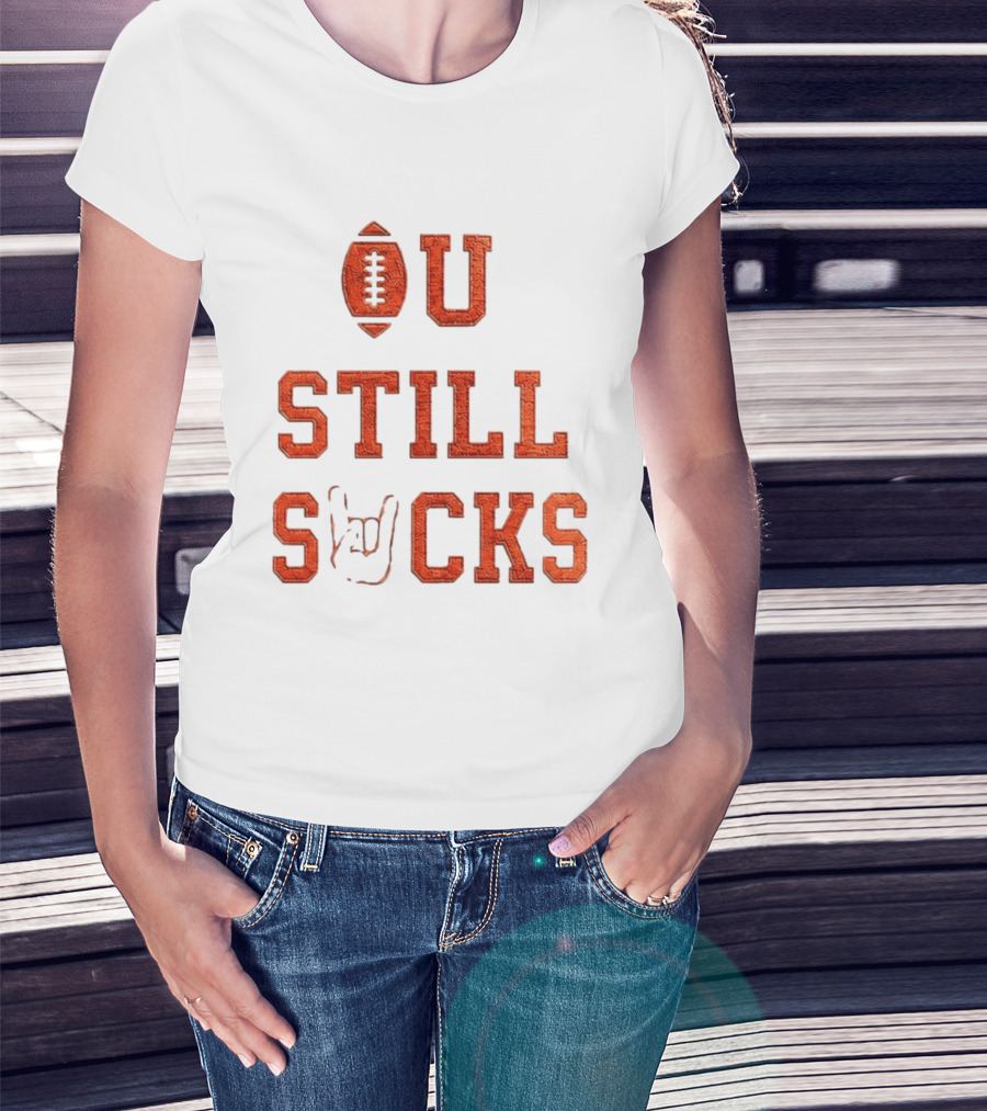 OU Still Sucks College Football Rivalry Football Motif T-Shirt