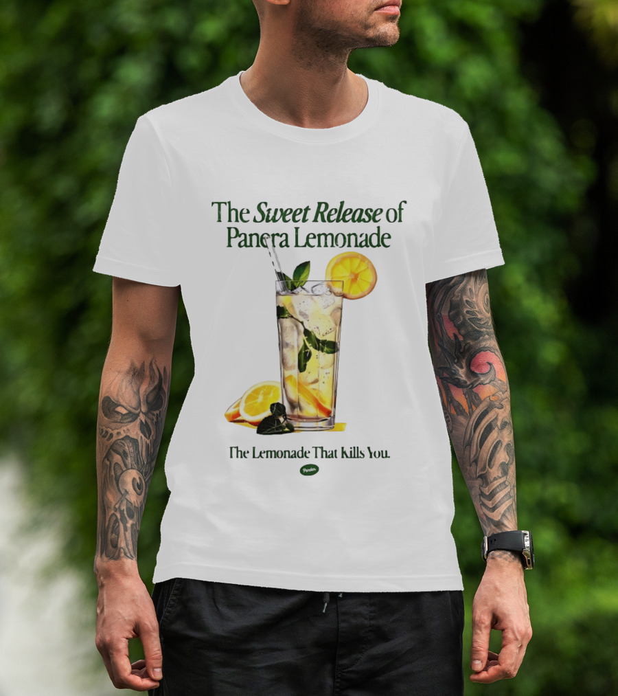 The Sweet Release Of Panera Lemonade The Lemonade That Kills You T-Shirt