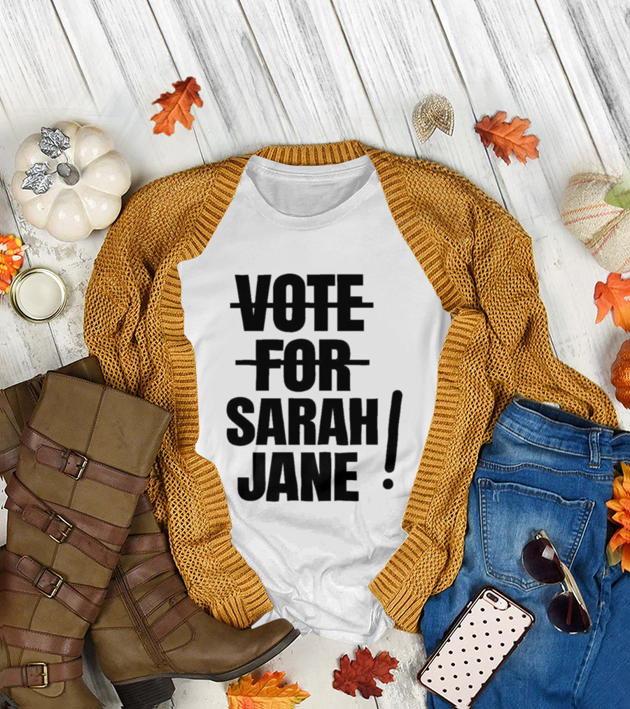 Vote For Sarah Jane Text With Exclamation Point T-Shirt