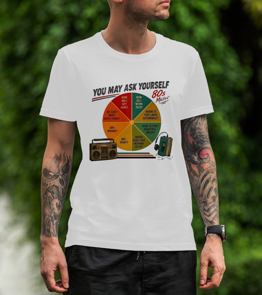You May Ask Yourself 80s Music Once In A Lifetime Lyrics Boombox Cassette Player T-Shirt
