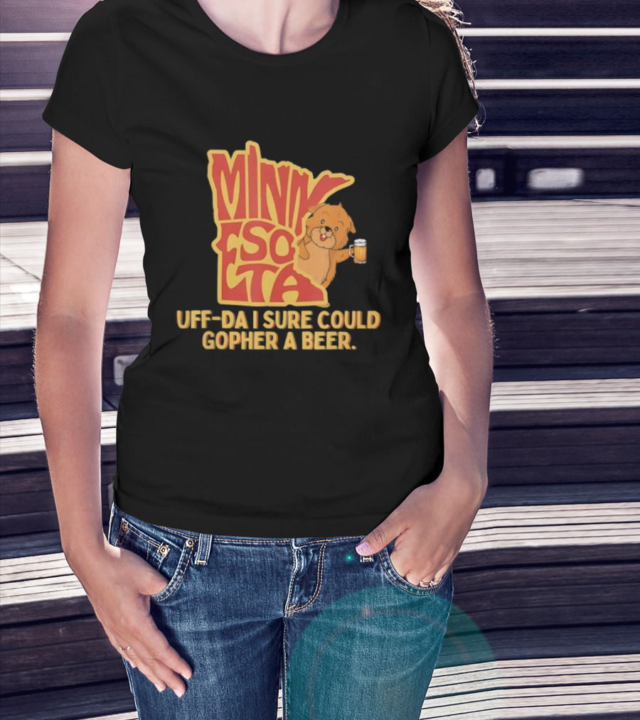 Minnesota Uff Da I Sure Could Gopher A Beer With Cute Gopher Holding Beer T-Shirt