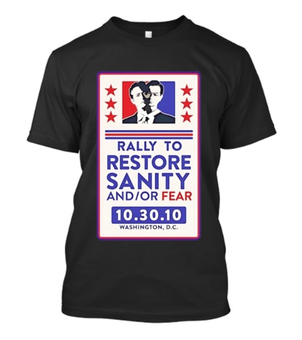 Rally To Restore Sanity And Or Fear 10.30.10 Washington D.C. T-Shirt