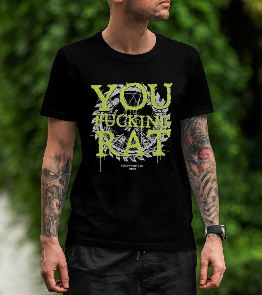 You Fucking Rat Heavy Hitter 2026 Streetwear Dripping Neon T-Shirt