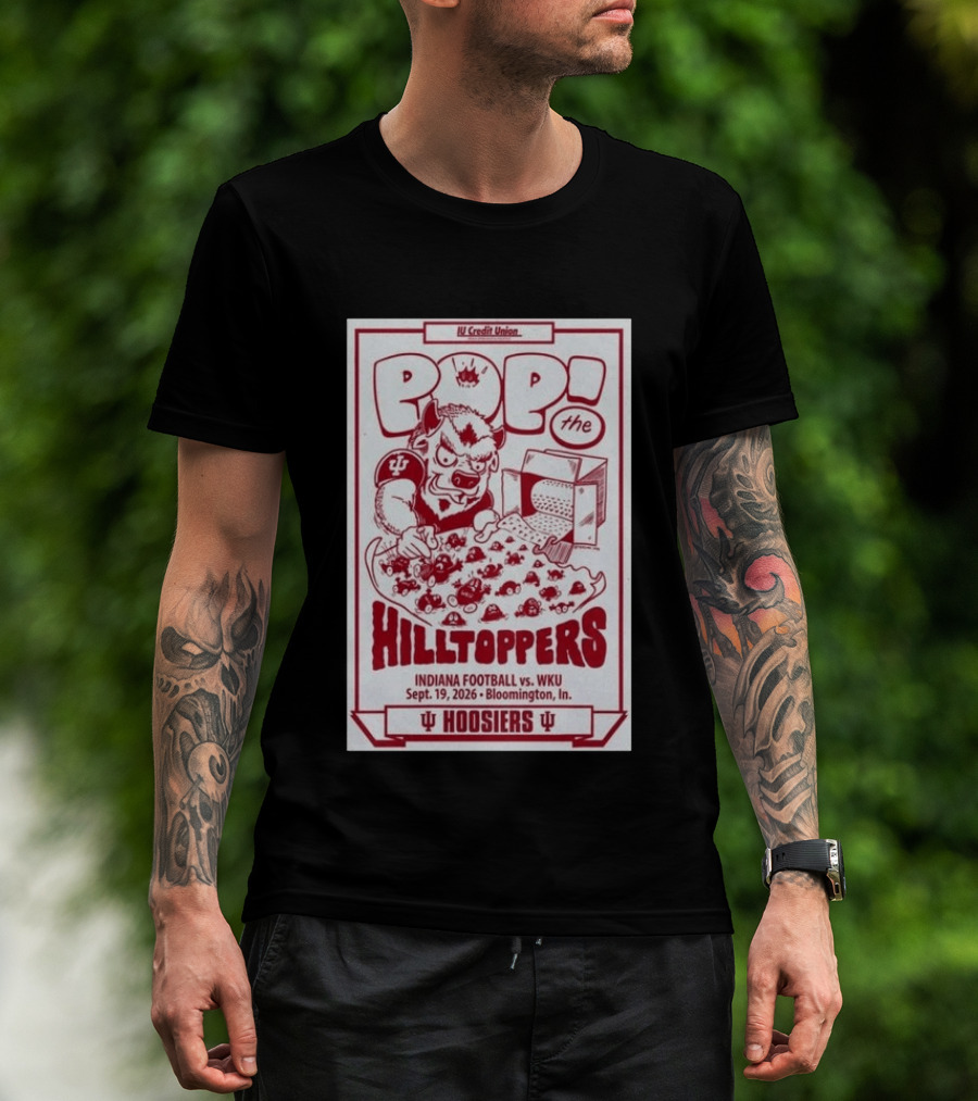 IU Credit Union Pop The Hilltoppers Indiana Football Vs WKU Sept 19 2026 Bloomington Hoosiers T-Shirt