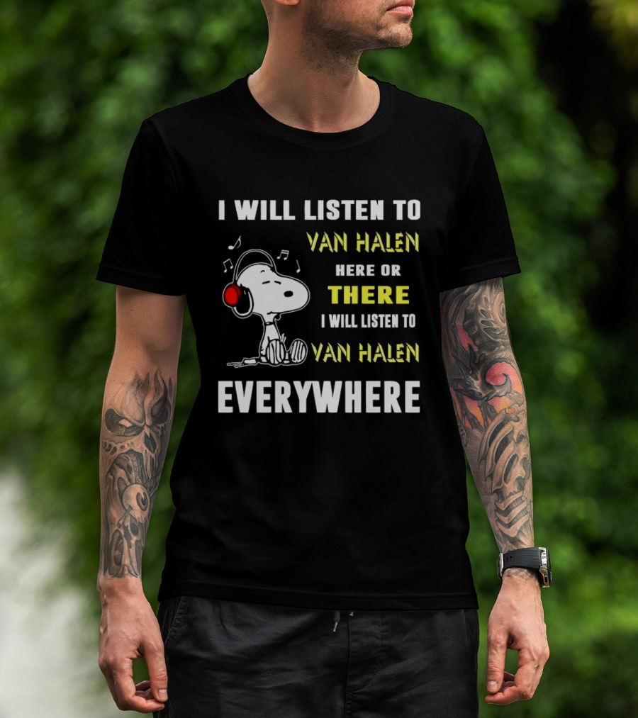 Snoopy I Will Listen To Van Halen Here Or There Everywhere T-Shirt