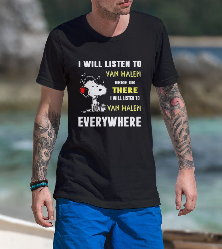 Snoopy I Will Listen To Van Halen Here Or There Everywhere T-Shirt