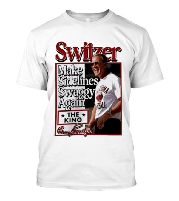 Switzer Make Sidelines Swaggy Again The King Oklahoma Football T-Shirt