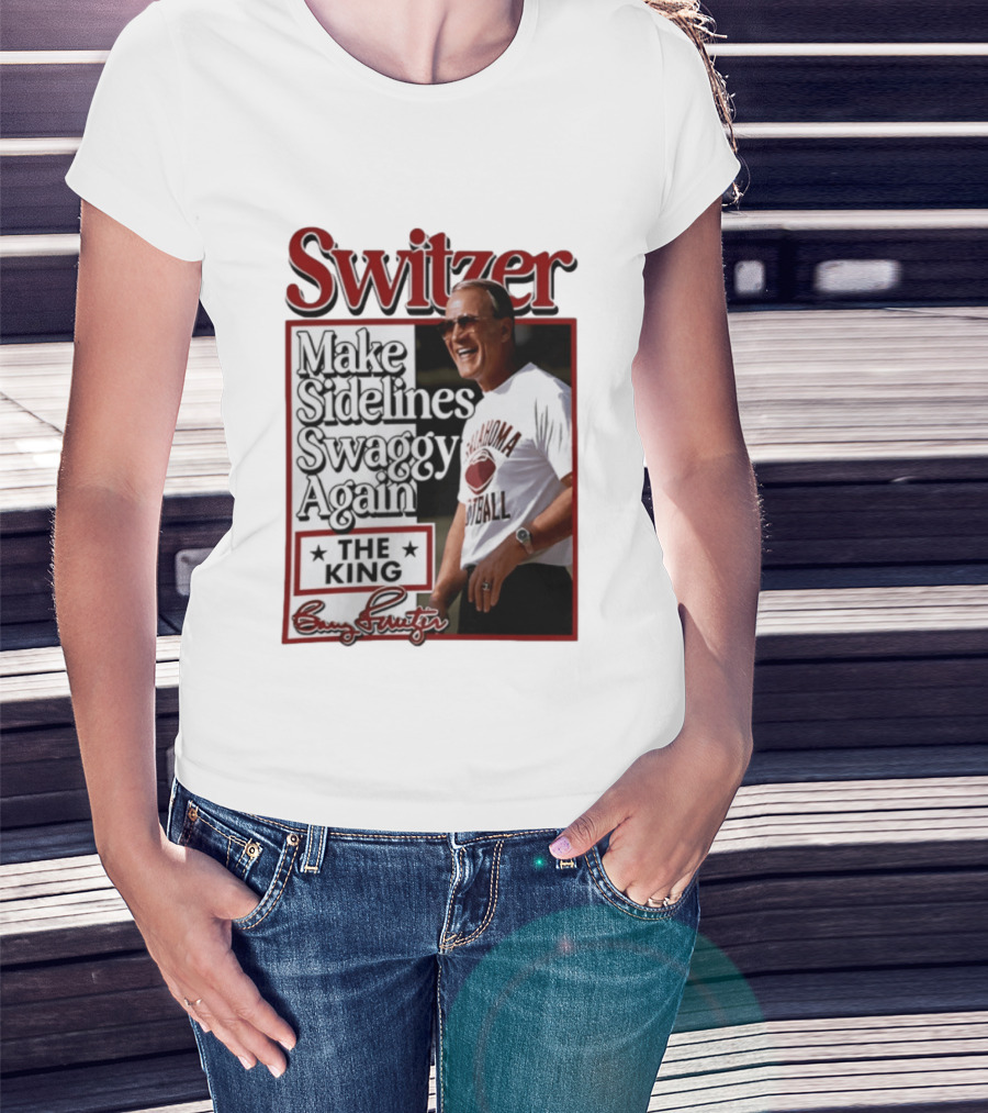 Switzer Make Sidelines Swaggy Again The King Oklahoma Football T-Shirt