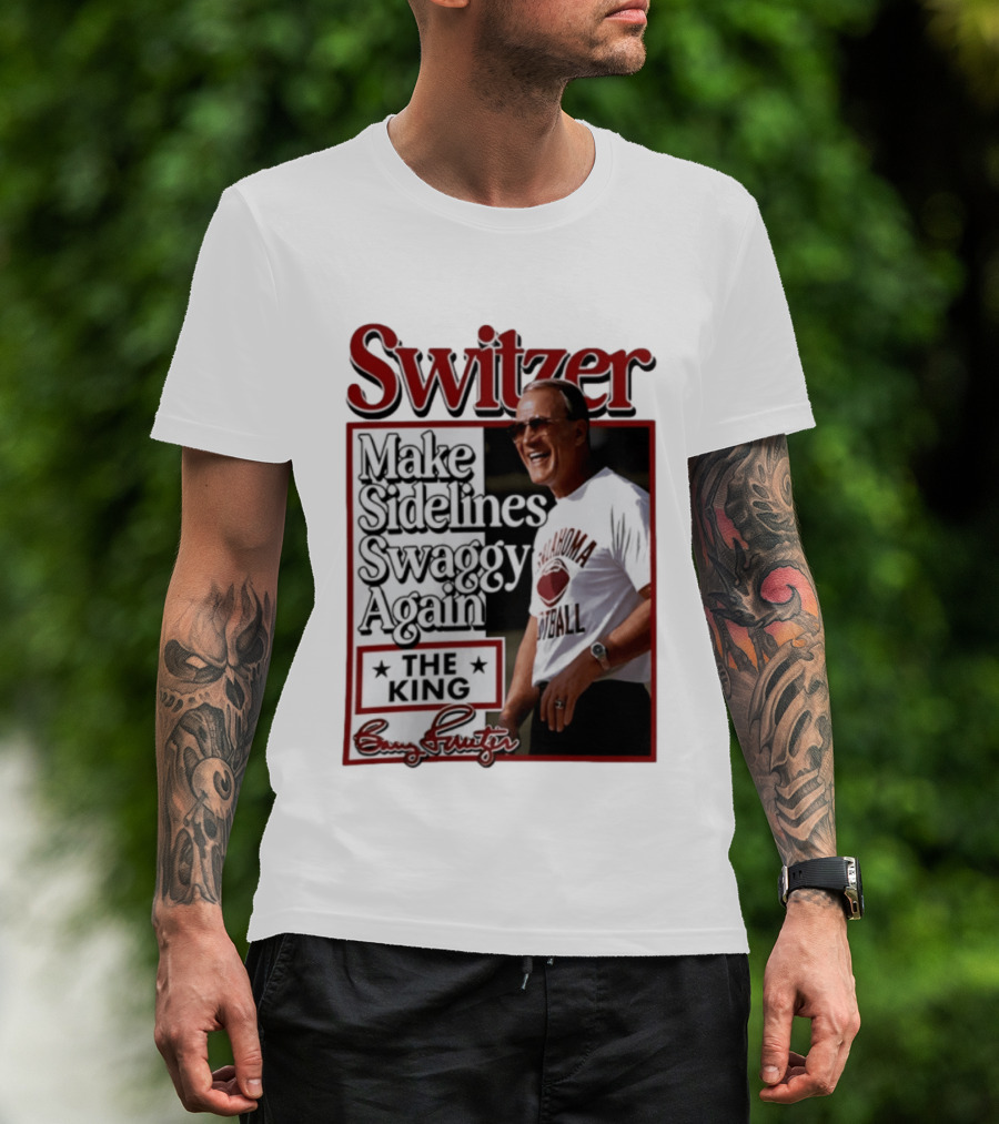 Switzer Make Sidelines Swaggy Again The King Oklahoma Football T-Shirt