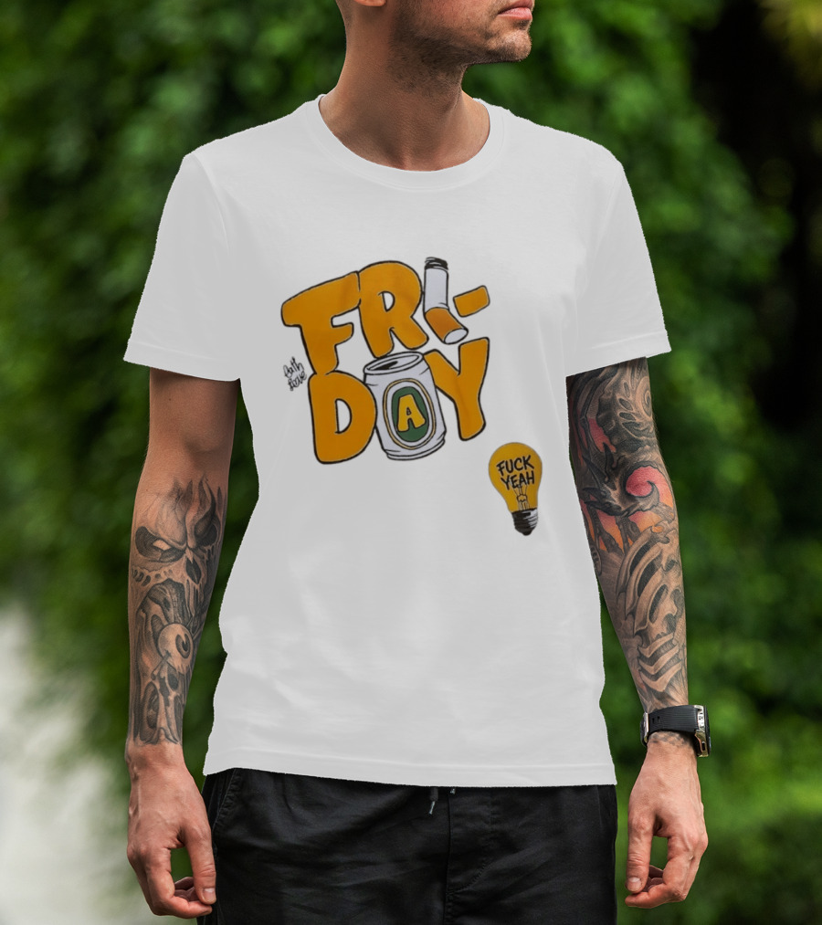 Beer Can Friday Vibes Light Bulb Fuck Yeah Weekend T-Shirt