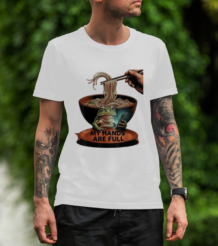 My Hands Are Full Frog Holding Phone Eating Ramen Noodles T-Shirt