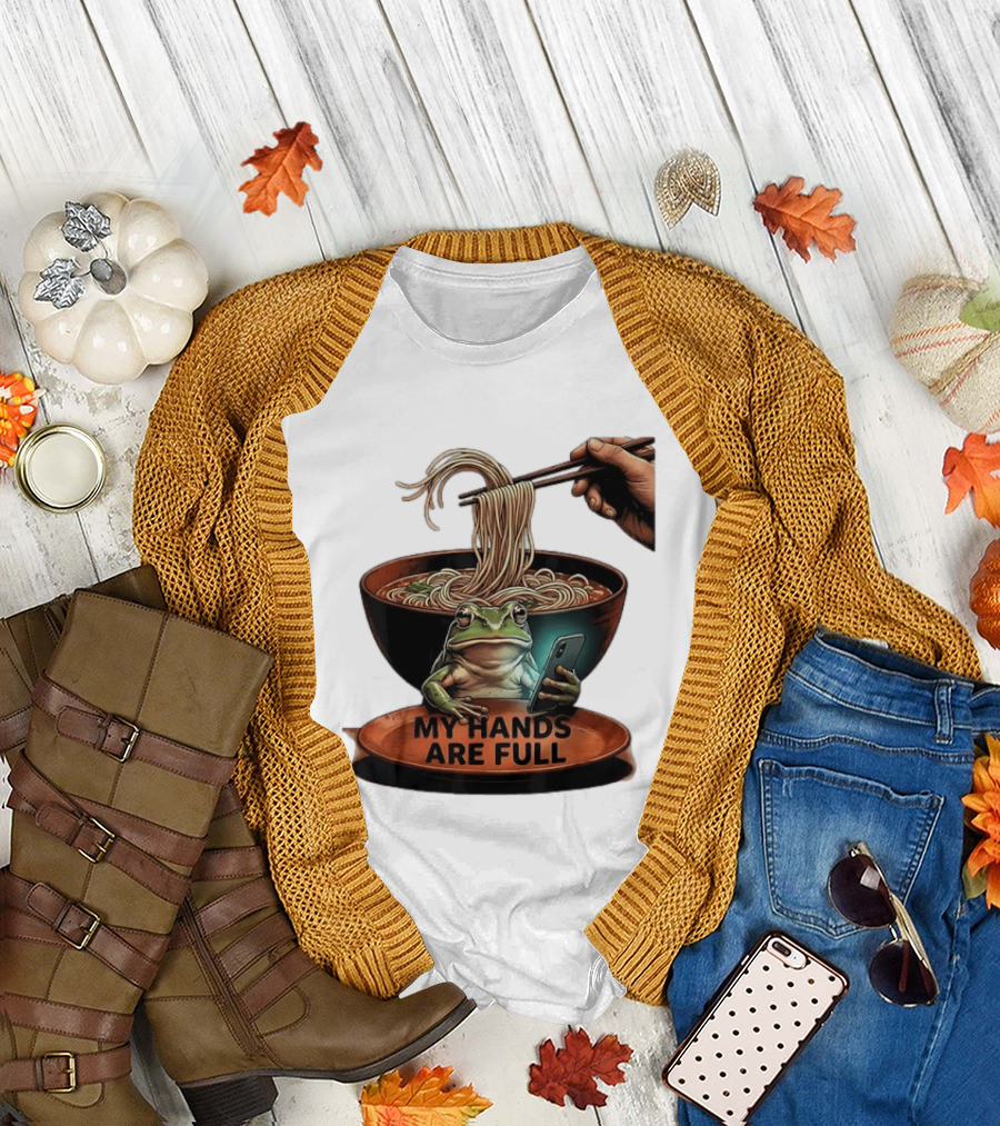 My Hands Are Full Frog Holding Phone Eating Ramen Noodles T-Shirt