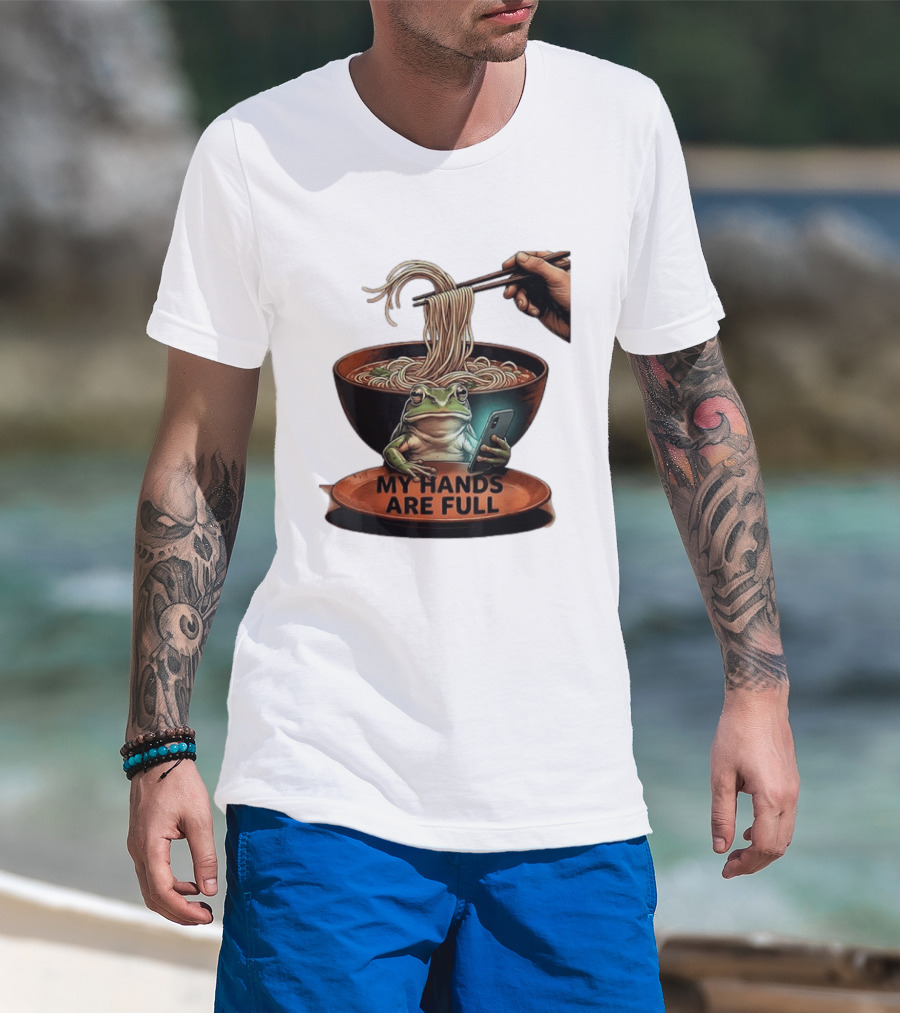 My Hands Are Full Frog Holding Phone Eating Ramen Noodles T-Shirt