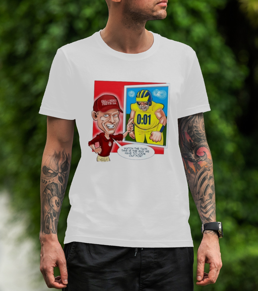 Oklahoma Football The Tape This Is The Guy We Have To Look Out For 0:01 T-Shirt