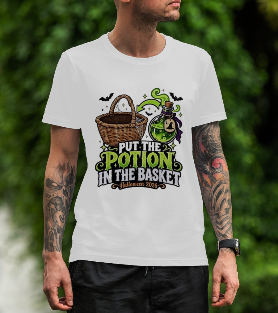 Halloween 2026 Put The Potion In The Basket Spooky Witches Cauldron T-Shirt