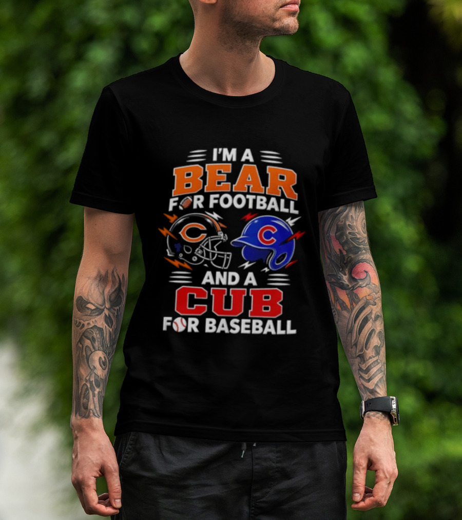 I'm A Bear For Football And A Cub For Baseball T-Shirt
