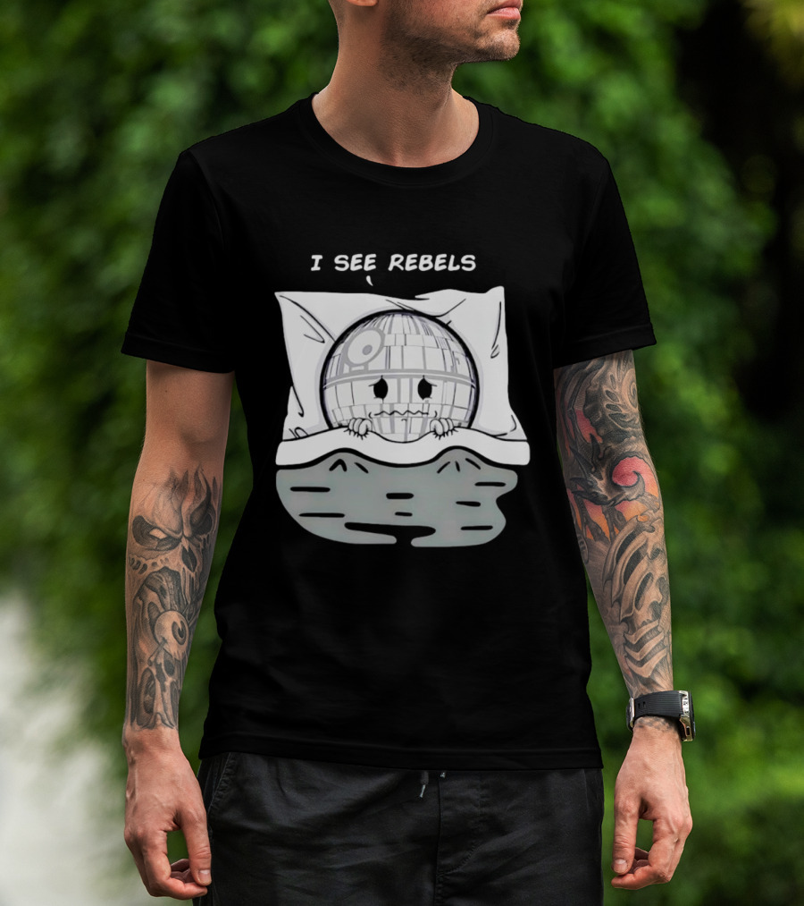 I See Rebels Death Star Little Sci Fi Humor T-Shirt