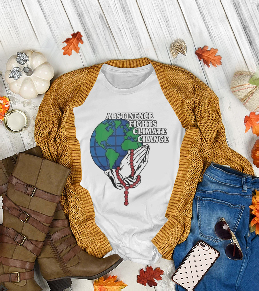 Abstinence Fights Climate Change Earth And Praying Hands With Rosary T-Shirt