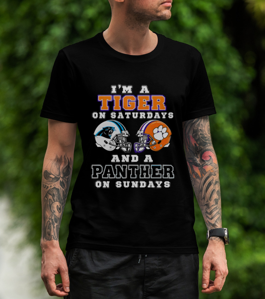 I'm A Tiger On Saturdays And A Panther On Sundays Carolina Panthers Clemson Tigers T-Shirt