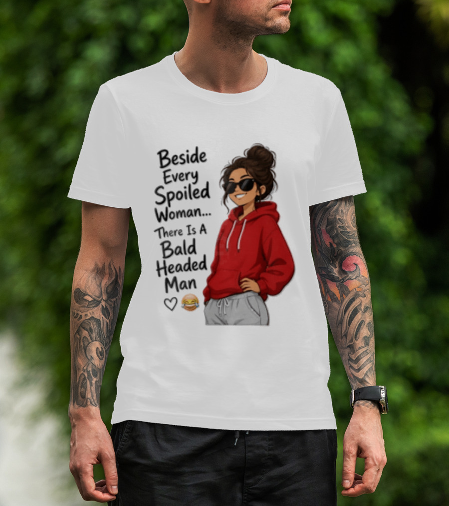 Beside Every Spoiled Woman There Is A Bald Headed Man Red Black Sunglasses Emoji T-Shirt