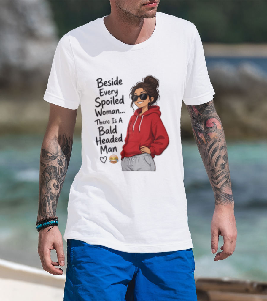 Beside Every Spoiled Woman There Is A Bald Headed Man Red Black Sunglasses Emoji T-Shirt