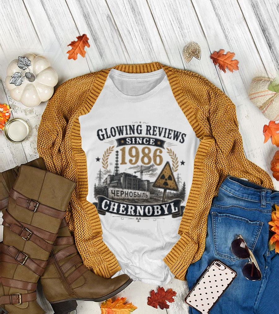 Glowing Reviews Since 1986 Chernobyl Nuclear Warning Signs T-Shirt