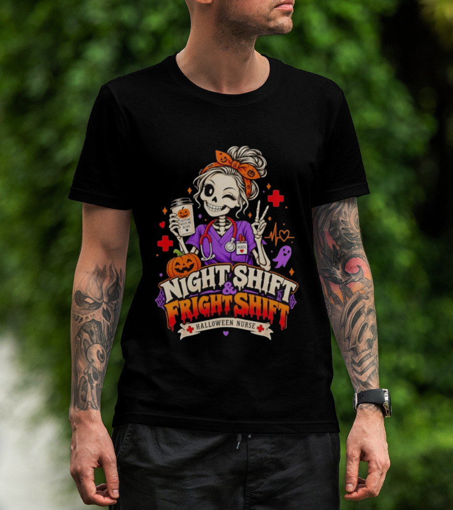 Night Shift & Fright Shift Halloween Nurse Caffeine Keeps Me Alive Skeleton Pumpkin Ghost T-Shirt