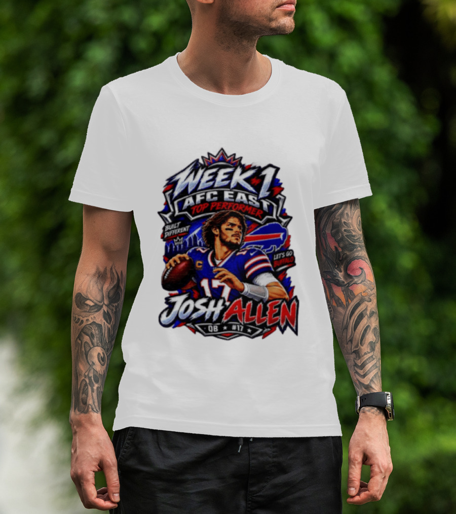 Week 1 AFC East Top Performer Josh Allen Built Different Let's Go Buffalo QB #17 T-Shirt