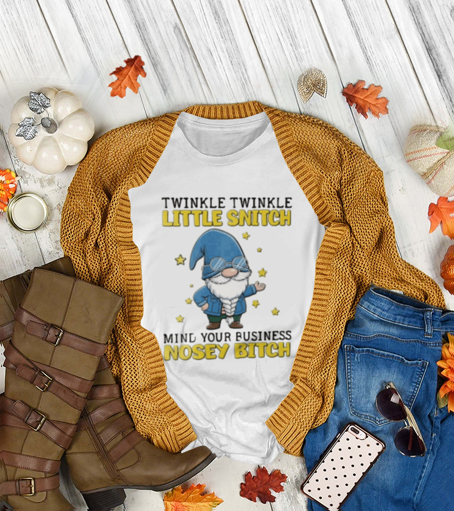 Twinkle Twinkle Little Snitch Mind Your Business Nosey Bitch Garden Gnome Blue Hat Glasses Stars T-Shirt
