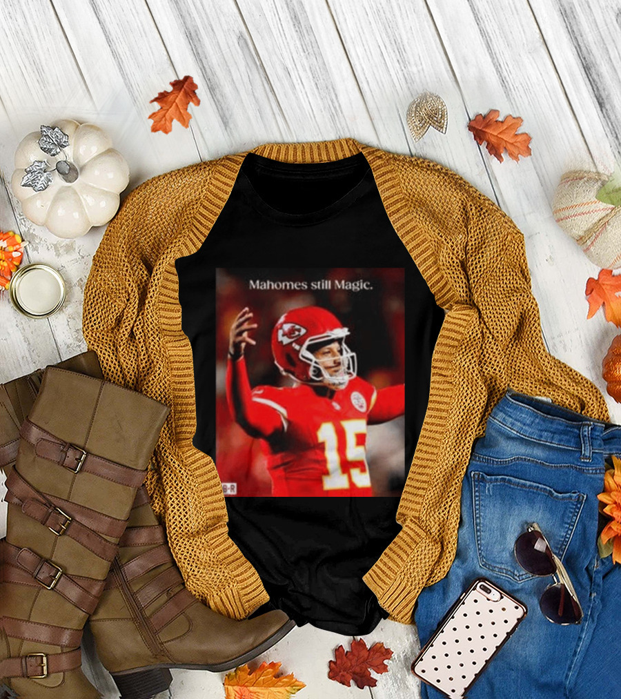 Kansas City Chiefs Patrick Mahomes Still Magic Victory 2026 T-Shirt