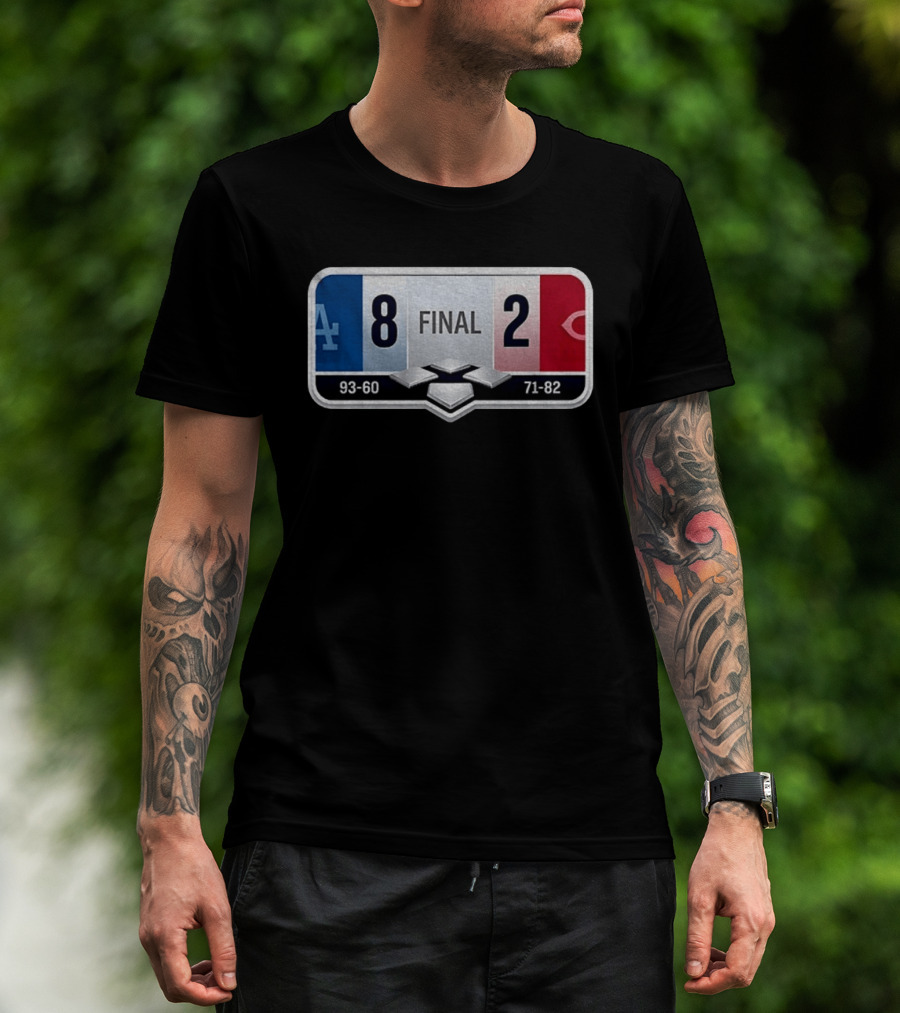LA Dodgers 8 2 Cincinnati Reds Final Score 93 60 71 82 T-Shirt