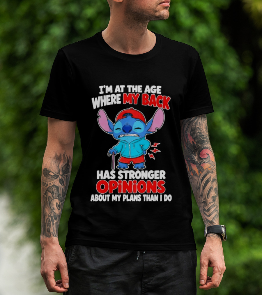 I'm At The Age Where My Back Has Stronger Opinions Stitch T-Shirt