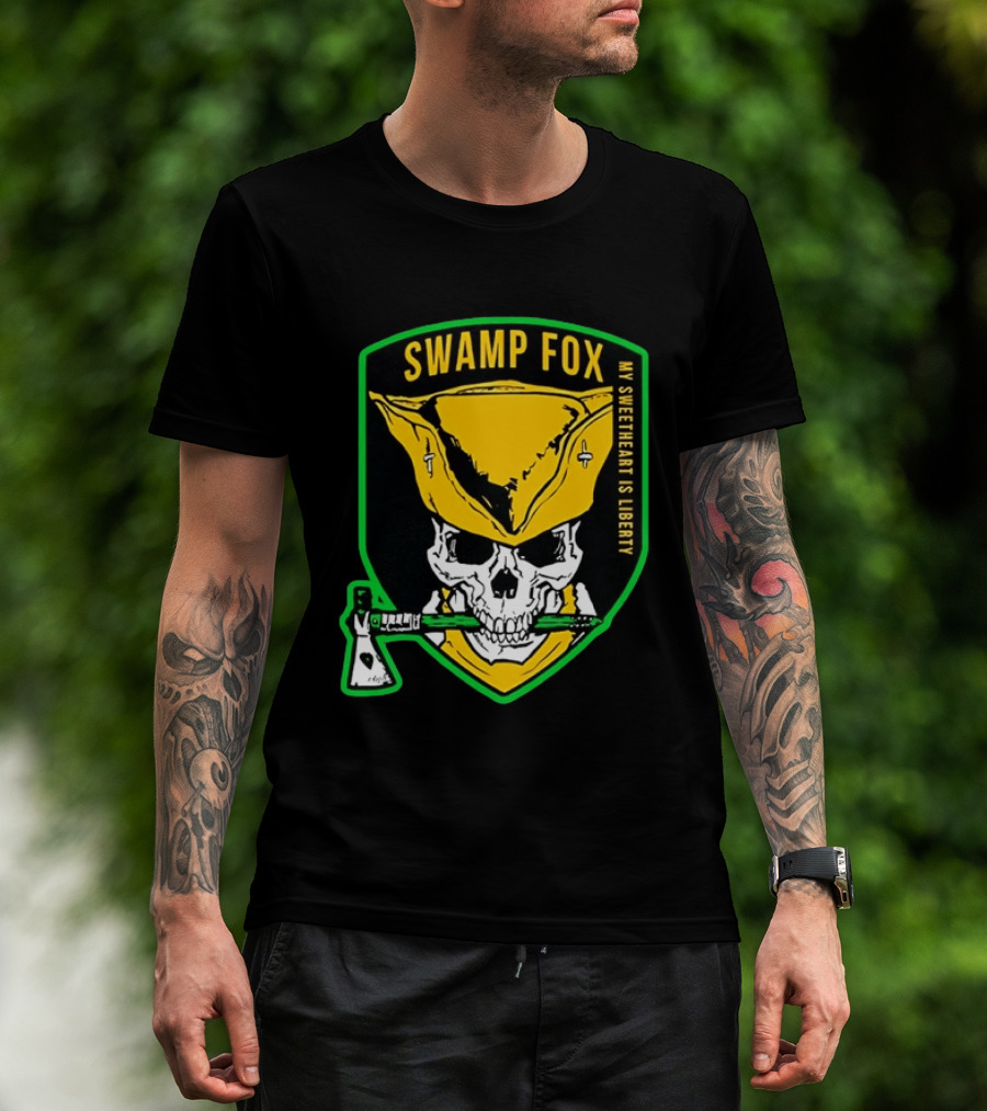 Swamp Fox My Sweetheart Is Liberty Skull Badass Patch T-Shirt