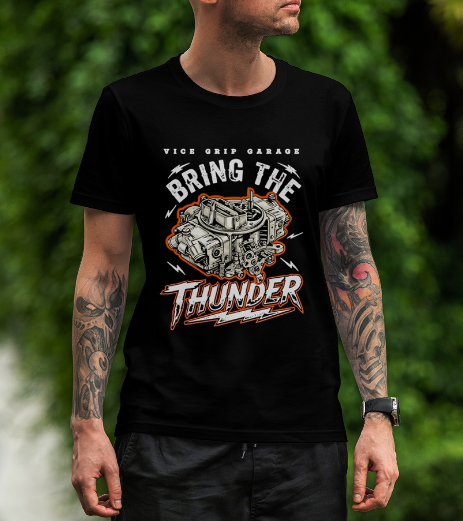Vice Grip Garage Bring The Thunder Engine Mechanic T-Shirt