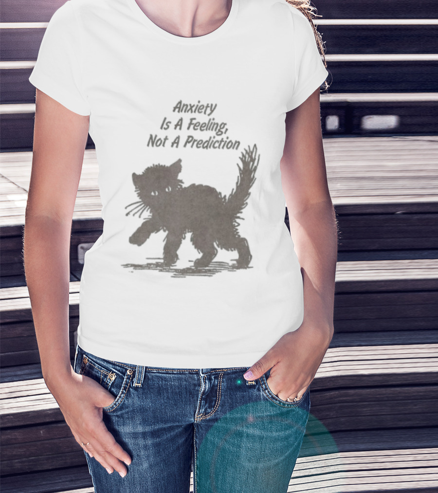 Anxiety Is A Feeling Not A Prediction Black Cat T-Shirt