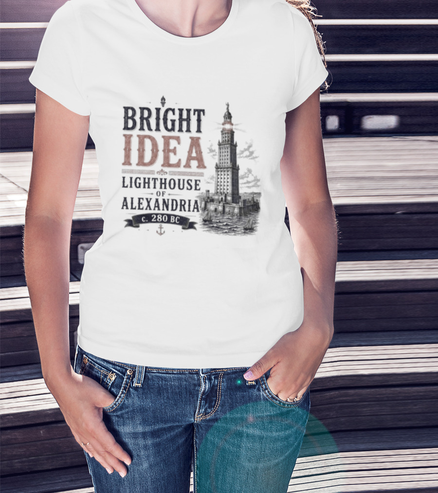 Bright Idea Lighthouse Of Alexandria 280 BC T-Shirt