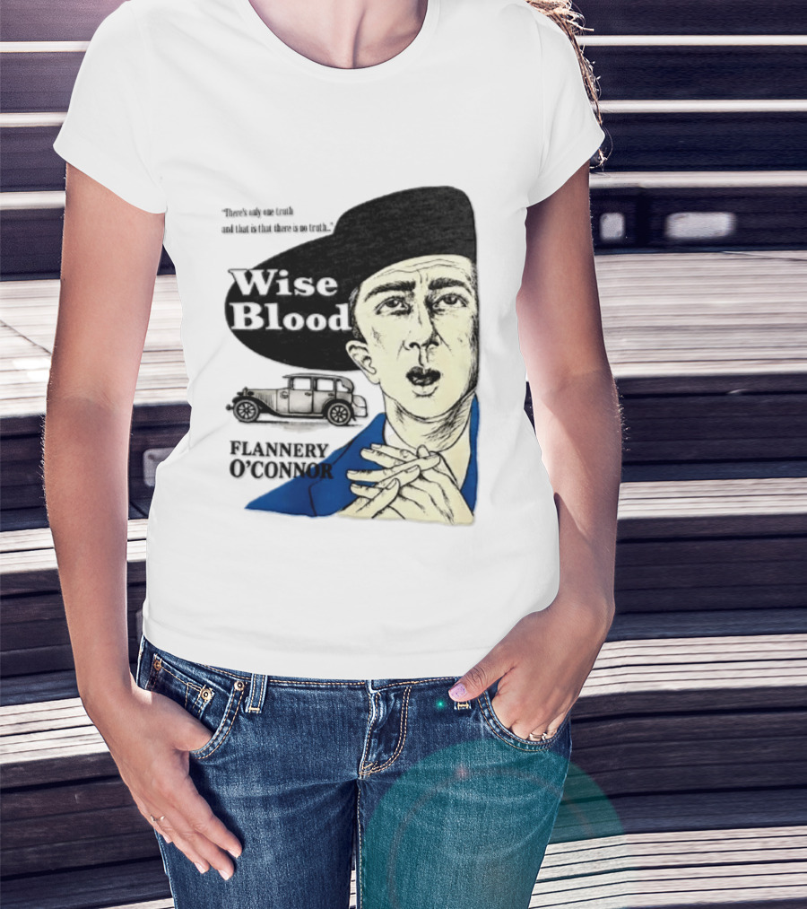 Flannery O'Connor Wise Blood There's Only One Truth T-Shirt