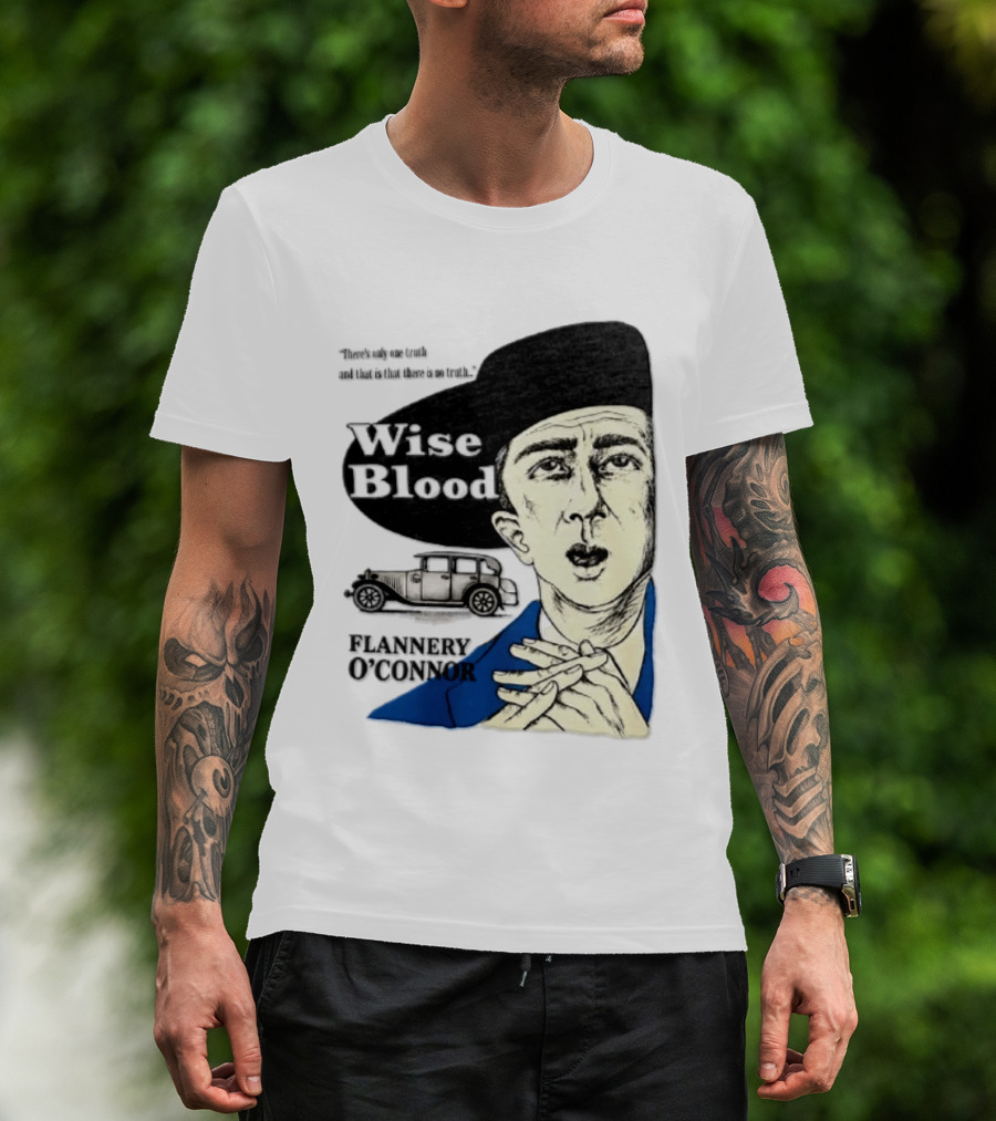 Flannery O'Connor Wise Blood There's Only One Truth T-Shirt