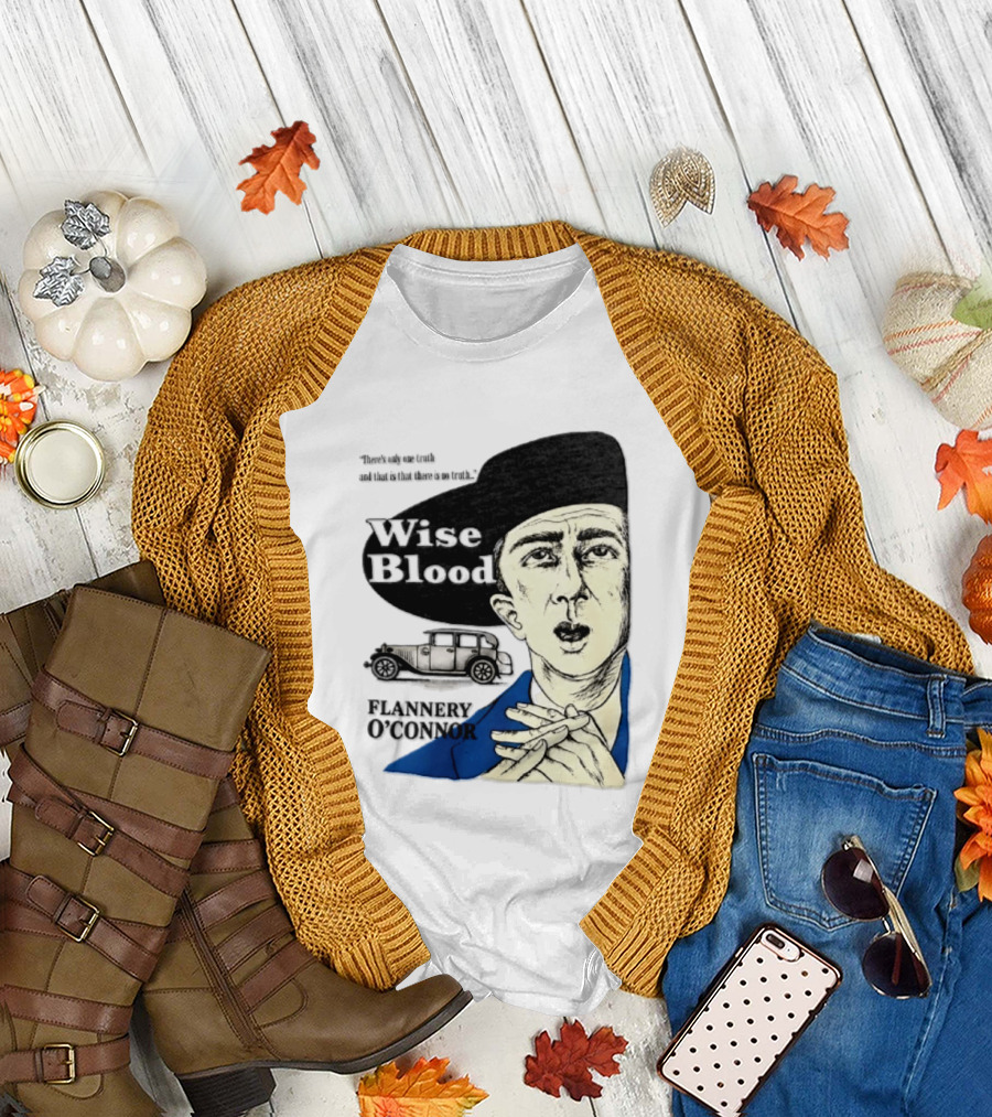 Flannery O'Connor Wise Blood There's Only One Truth T-Shirt