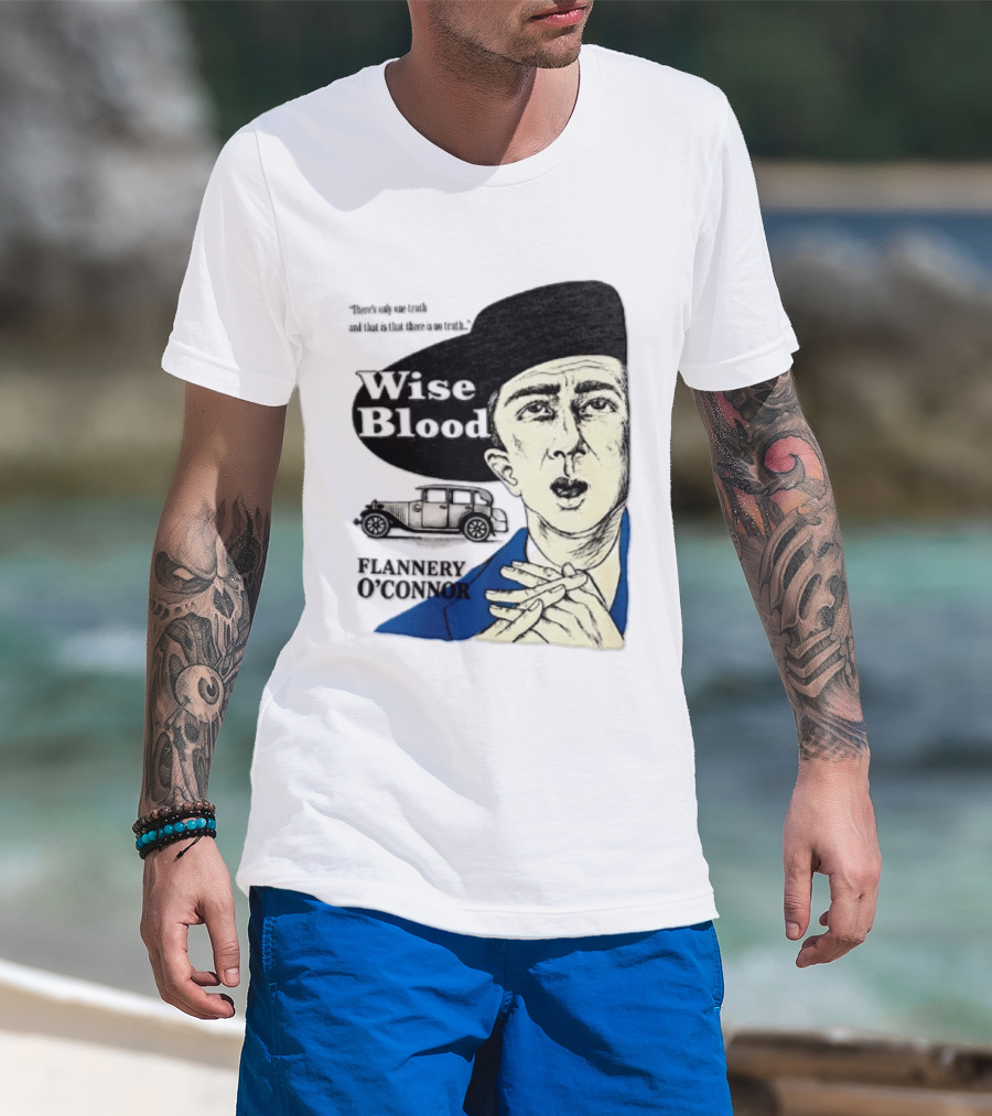 Flannery O'Connor Wise Blood There's Only One Truth T-Shirt