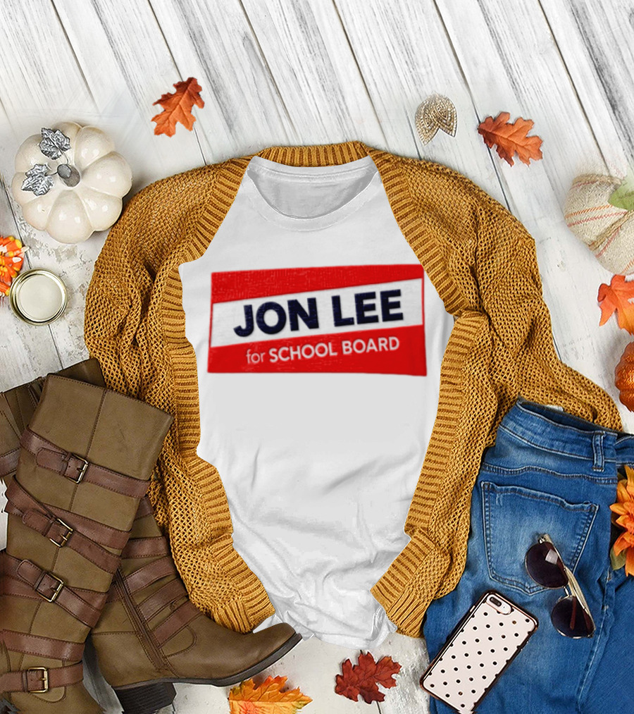 JON LEE For SCHOOL BOARD Red And White Campaign T-Shirt